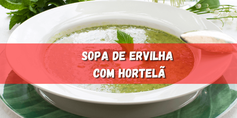 Sopa de Ervilha| Sopa Saudável de Ervilha com Hortelã