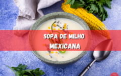 Sopa de Milho Mexicana com Alho Poró
