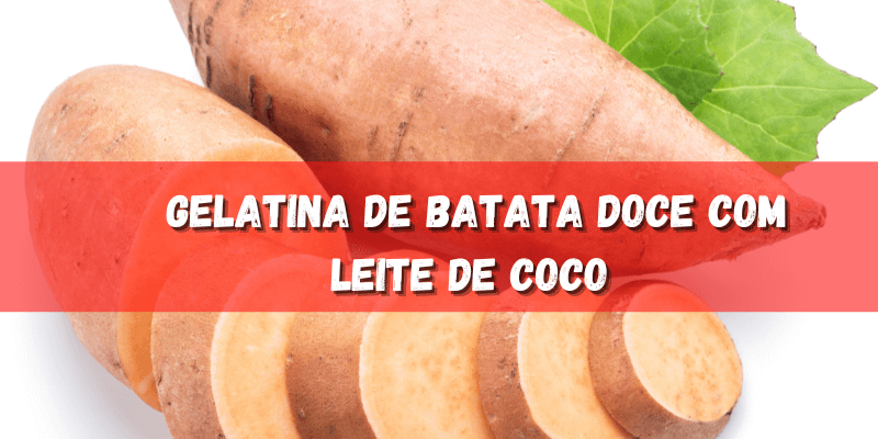 Gelatina de Batata Doce com Leite de Coco