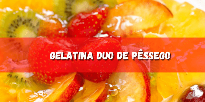 Receita Fácil de Gelatina de Frutas