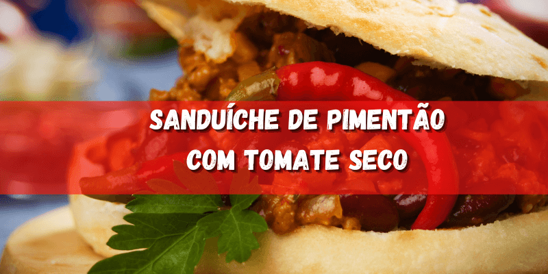 Sanduíche Simples de Pimentões e Tomate Seco