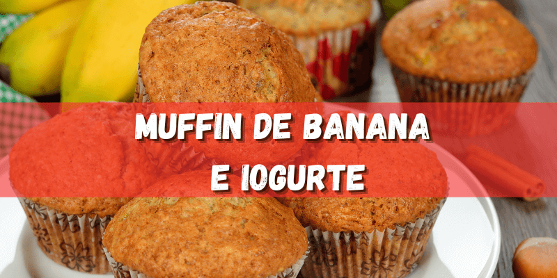 Muffin de Banana e Iorgute Nutritivo e Saboroso| Coleção de Receitas